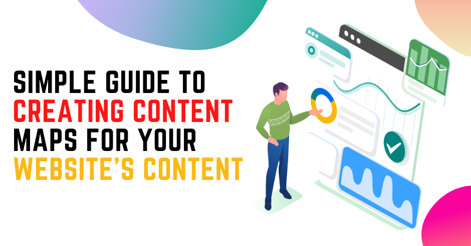 Simple Guide to Creating Content Maps for your Website’s Content